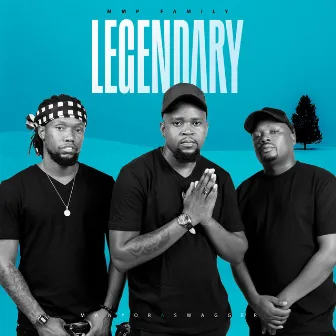 LEGENDARY by Mmp Family