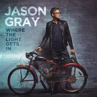 Where the Light Gets In by Jason Gray