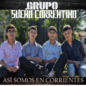 Asi Somos en Corrientes by Grupo Sueño Correntino