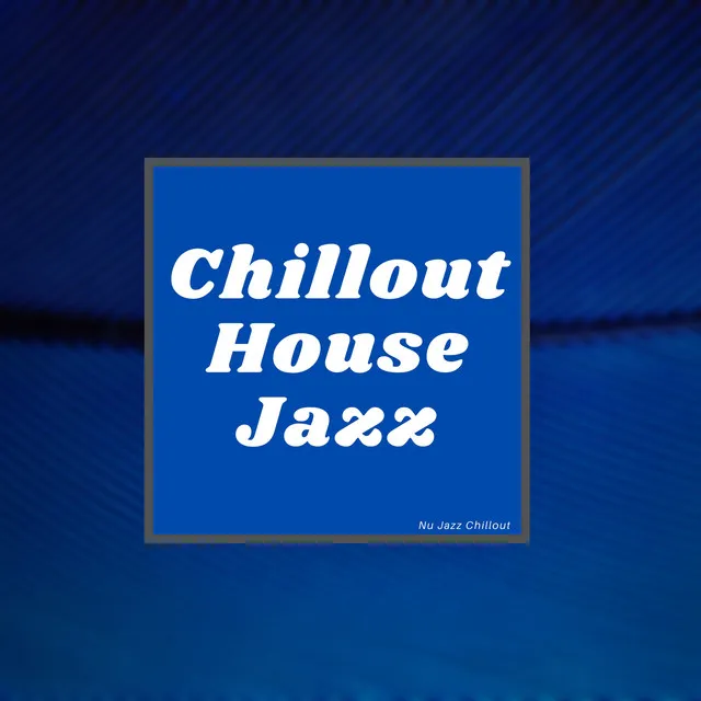 Nu Jazz Chillout