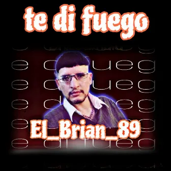 Te di fuego (Original) by El_Brian_89