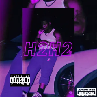 H2 H2 by Draymond Tha Great