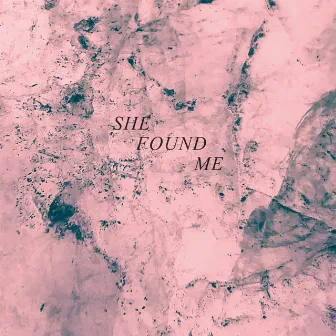 she found me by Natasha Kmeto