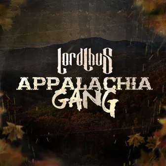 Appalachia Gang by Lord Lhus