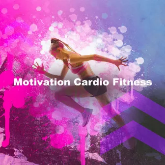 Motivation Cardio Fitness by Unknown Artist