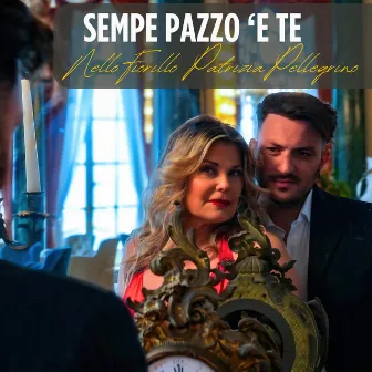 Sempe pazzo 'e te by Patrizia Pellegrino