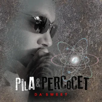 Pila & Percocet by Da' Sweet