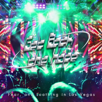 Get Back the Hope by Fear, and Loathing in Las Vegas