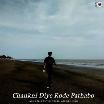 Chankni Diye Rode Pathabo by Arindam Jimmy