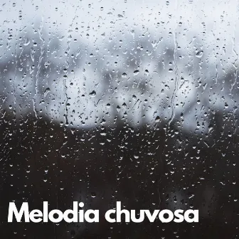 Melodia chuvosa by Som de Chuva e Trovoadas HDX