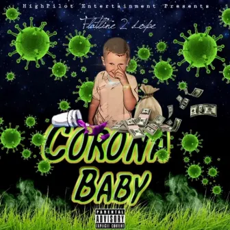 Corona Baby by Flatline Rel