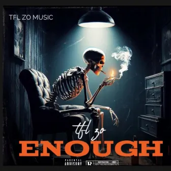 Enough by TFL ZO