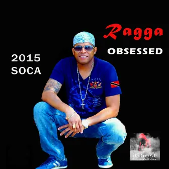 Obsessed by Ragga