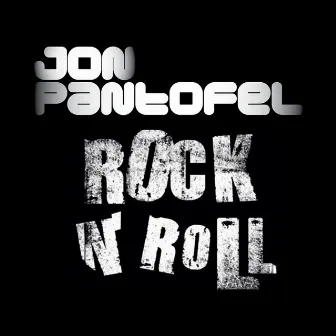 Rock n Roll by Jon Pantofel