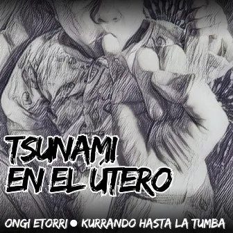 Ongi Etorri by Tsunami en el Útero