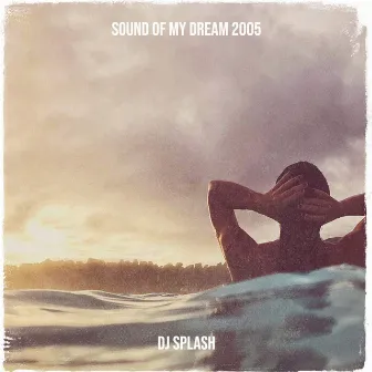 Sound of My Dream 2005 by DJ Splash