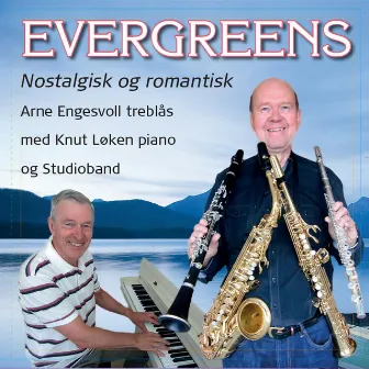 Evergreens Nostalgisk Og Romantisk by Arne Engesvoll