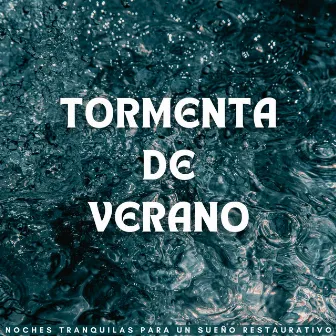 Tormenta De Verano: Noches Tranquilas Para Un Sueño Restaurativo by 