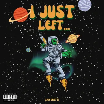 I Just Left by Zan Dretti