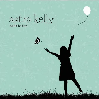 Back to Ten by Astra Kelly