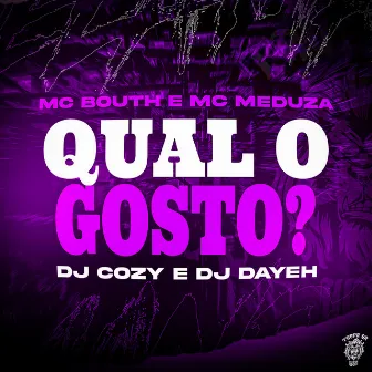 Qual O Gosto? by MC MEDUZA