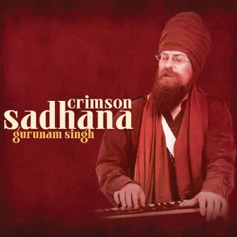 Crimson Sadhana by Gurunam Singh