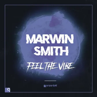 Feel the Vibe by Marwin Smith