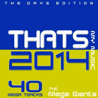 That's My Music 2014 (The Days Edition) by The Mega Giants