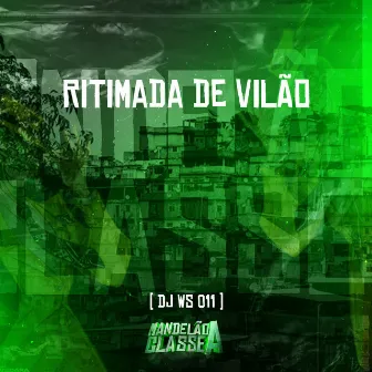 Ritimada de Vilão by DJ WS 011