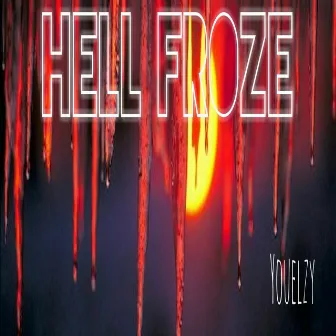 Hell Froze by YOUELZY