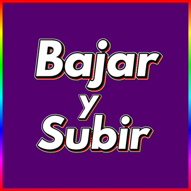 Bajar y subir