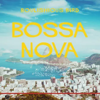 Bossa Nova - Joie De Vivre And Sensuality by Boulishious Bird