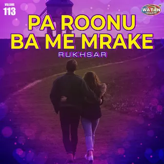 Pa Roonu Ba Me Mrake, Vol. 113 by Rukhsar