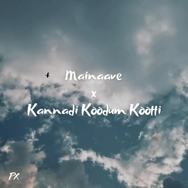 Mainaave x Kannadi Koodum Kootti