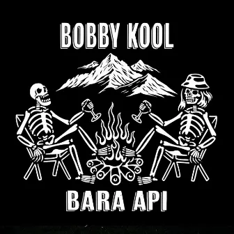 Bara Api by Bobby Kool