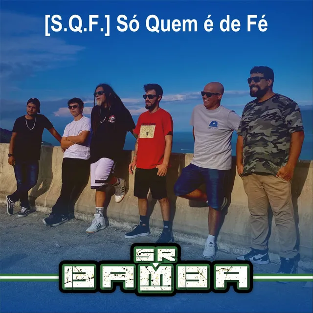 (S.Q.F.) Só Quem é de Fé