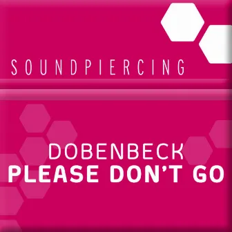 Please Don't Go by Dobenbeck