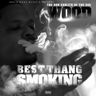 Best Thang Smoking by Wood