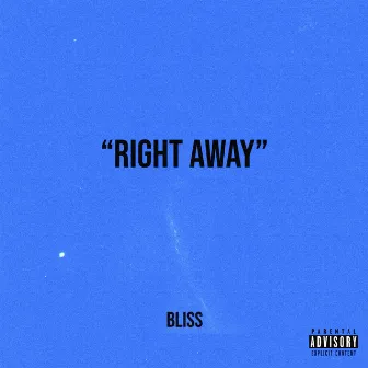 Right Away by Bliss