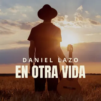 En Otra Vida by Daniel Lazo