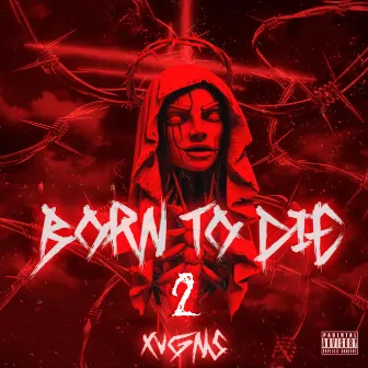 BORN TO DIE 2 by XVGNS