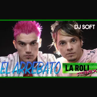 La Roli (Remix) by El Arrebato