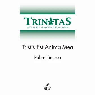 Tristis Est Anima Mea by Robert Benson