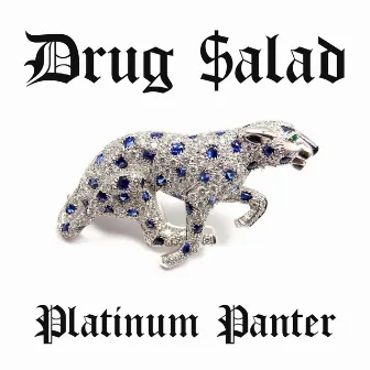 Platinum Panter by Drug Salad