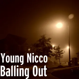 Balling Out by Young Nicco