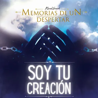 Soy Tu Creación by Memorias de un Despertar