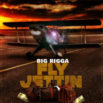 FLY JETTIN by Big Rigga