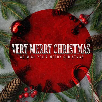 Very Merry Christmas by We Wish You a Merry Christmas