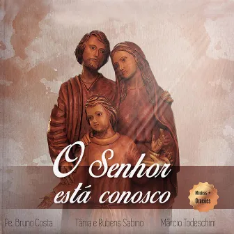 O Senhor Está Conosco by Márcio Todeschini