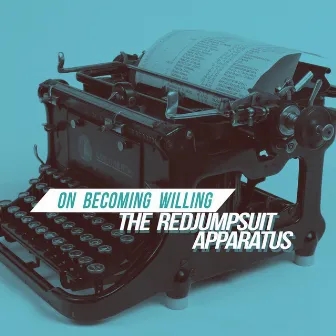 On Becoming Willing by The Red Jumpsuit Apparatus